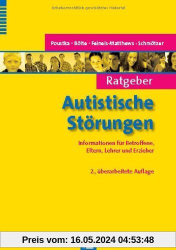 Ratgeber Autistische Störungen: Informationen für Betroffene, Eltern, Lehrer und Erzieher
